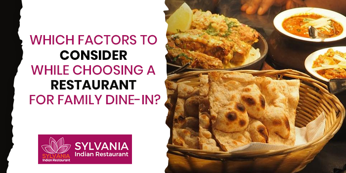 Which factors to consider while choosing a restaurant for family dinein