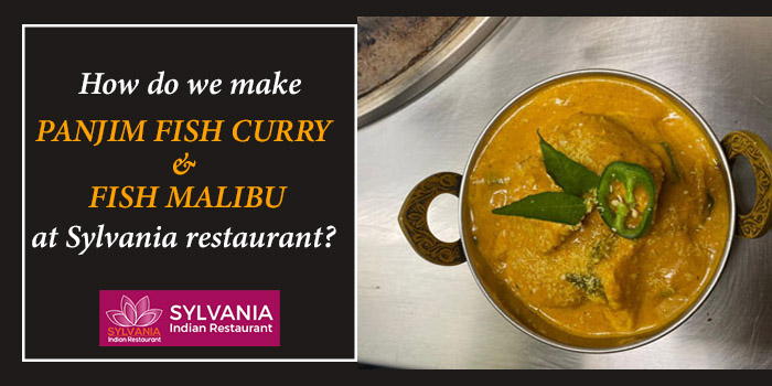 How do we make PANJIM FISH CURRY & FISH MALIBU at Sylvania restaurant