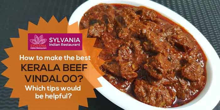 How to make the best Kerala Beef Vindaloo Which tips would be helpful