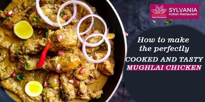 How to make the perfectly cooked and tasty Mughlai Chicken at home