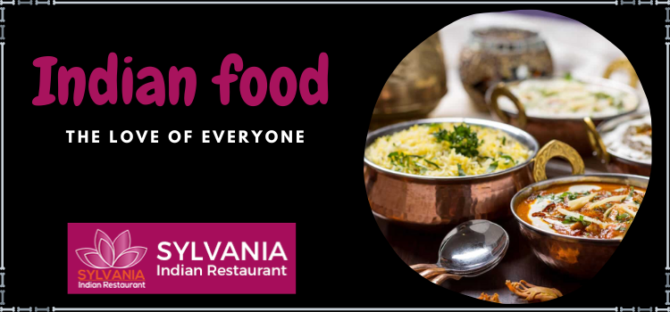 Indian food - The Love of Everyone