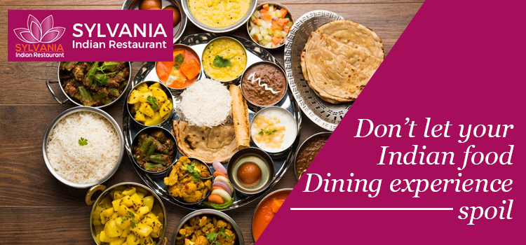 Don’t let your Indian food dining experience spoil