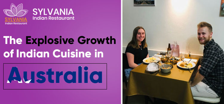 The Explosive Growth of Indian Cuisine in Australia